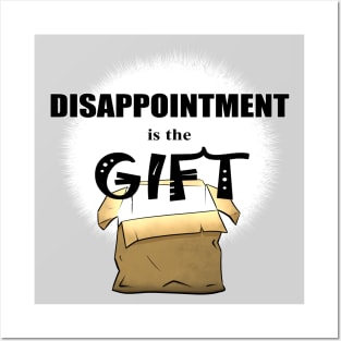 Disappointment is the Gift Box Posters and Art